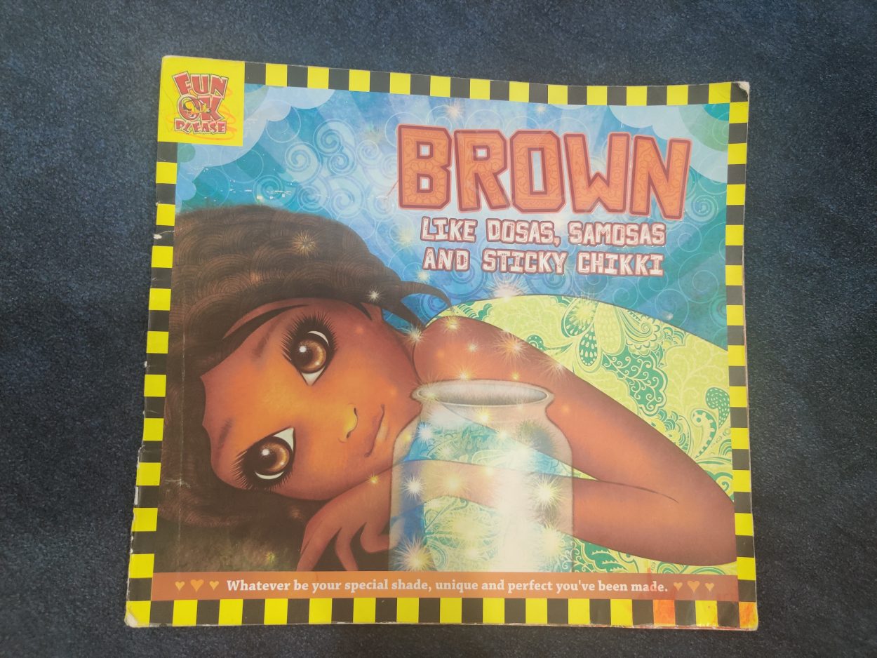 Brown like dosas, samosas and sticky chikki children's book on social cause and inclusiveness