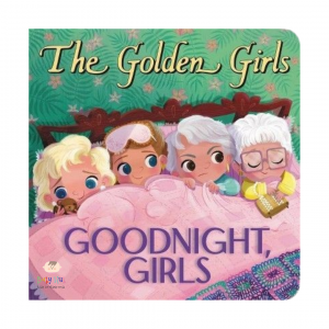 Bedtime stories : The Golden Girls, Goodnight Girls