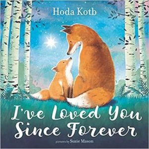 Bedtime Stories : I've Loved You Since Forever by Hoda Kotb- Babyhub