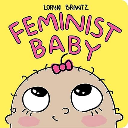 Bedtime Stories : Feminist Baby by Loryn Brantz - Babyhub